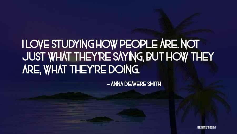 Desempregados Do Oeste Quotes By Anna Deavere Smith Desempregados Do Oeste Quotes By Anna Deavere Smith
