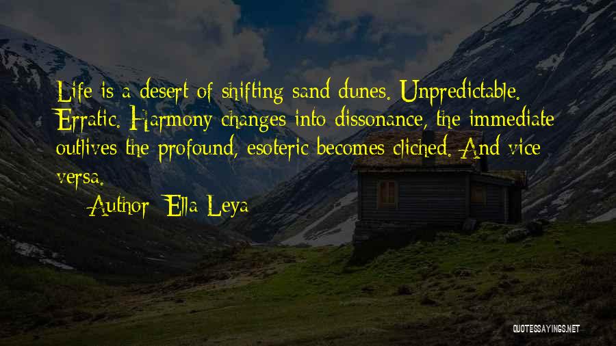 Desert Dunes Quotes By Ella Leya