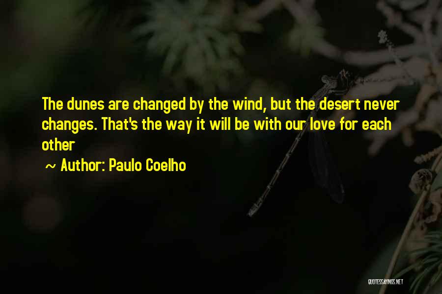 Desert Dunes Quotes By Paulo Coelho