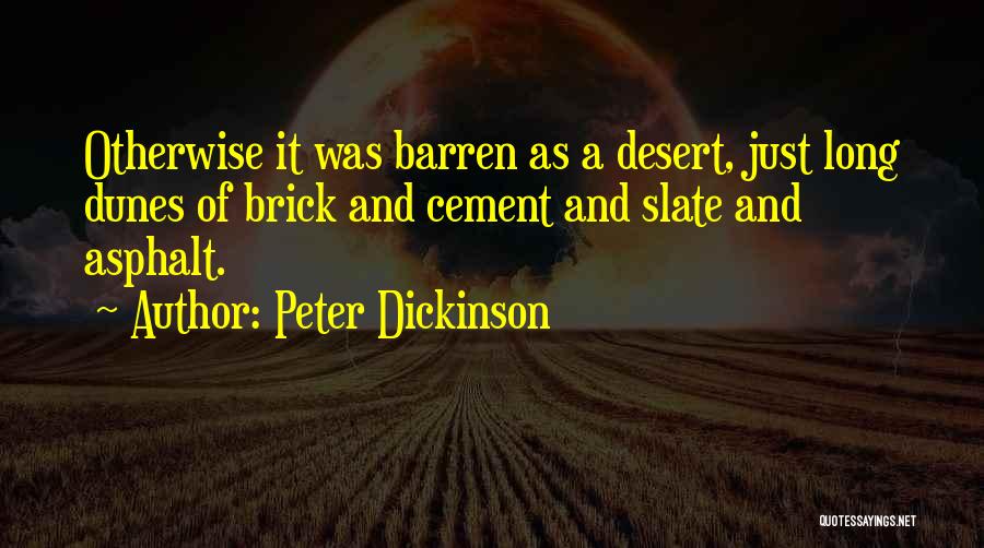 Desert Dunes Quotes By Peter Dickinson