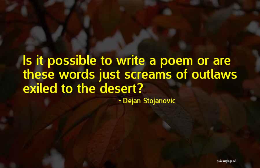 Desert Exile Quotes By Dejan Stojanovic