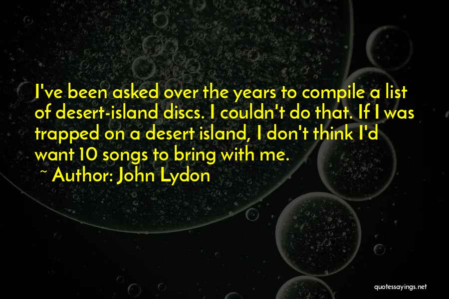 Desert Island Discs Quotes By John Lydon