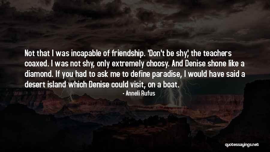 Desert Island Quotes By Anneli Rufus Desert Island Quotes By Anneli Rufus