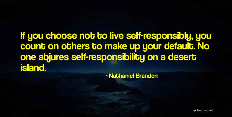 Desert Island Quotes By Nathaniel Branden Desert Island Quotes By Nathaniel Branden