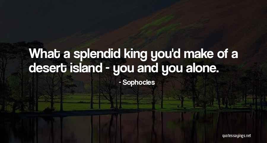 Desert Island Quotes By Sophocles Desert Island Quotes By Sophocles