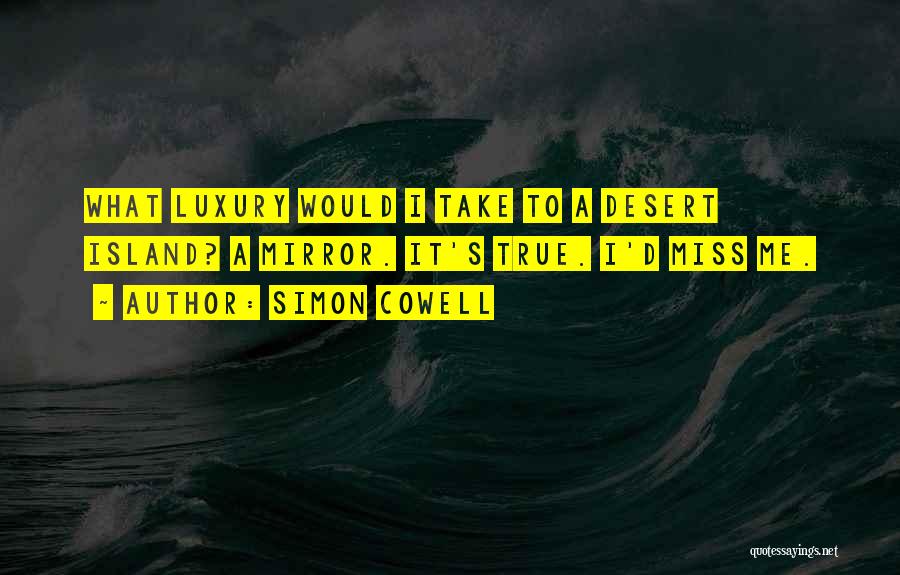 Desert Islands Quotes By Simon Cowell