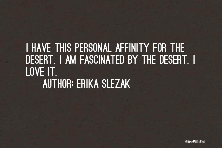 Desert Love Quotes By Erika Slezak