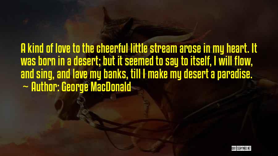 Desert Love Quotes By George MacDonald