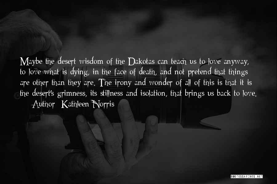 Desert Love Quotes By Kathleen Norris