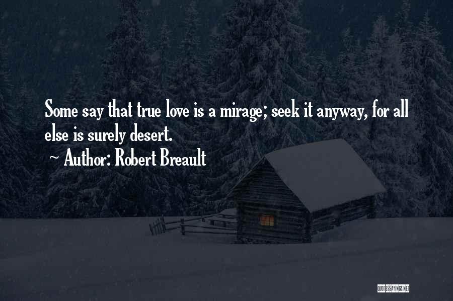 Desert Love Quotes By Robert Breault