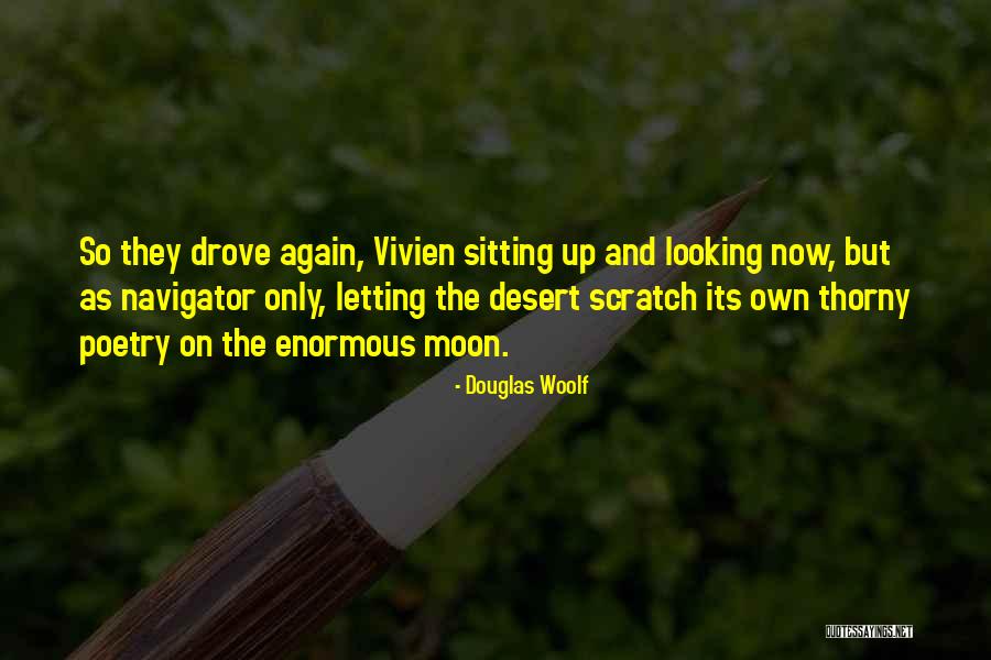 Desert Moon Quotes By Douglas Woolf Desert Moon Quotes By Douglas Woolf