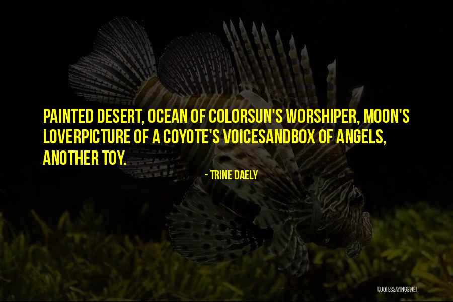 Desert Moon Quotes By Trine Daely Desert Moon Quotes By Trine Daely