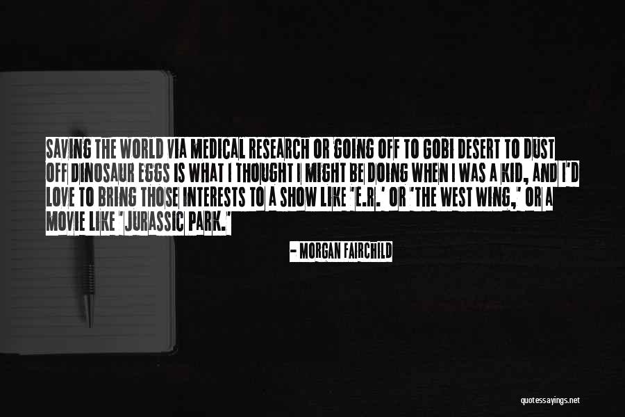 Desert Movie Quotes By Morgan Fairchild Desert Movie Quotes By Morgan Fairchild