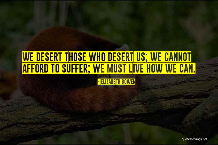 Desert Quotes By Elizabeth Bowen Desert Quotes By Elizabeth Bowen