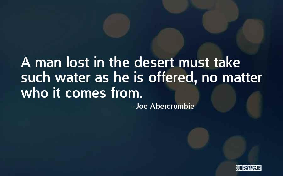 Desert Quotes By Joe Abercrombie Desert Quotes By Joe Abercrombie