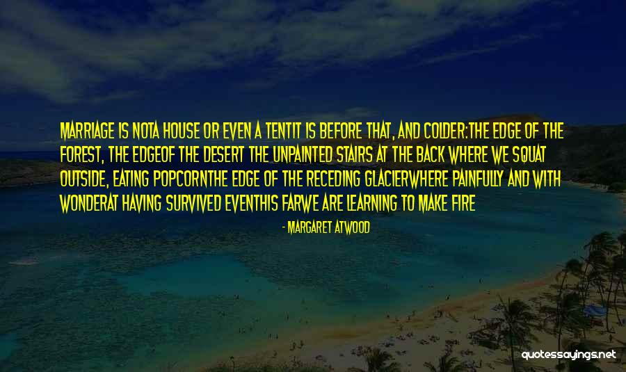 Desert Quotes By Margaret Atwood Desert Quotes By Margaret Atwood