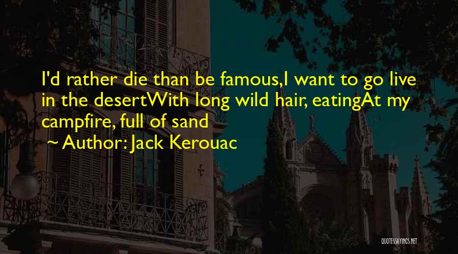 Desert Sand Quotes By Jack Kerouac