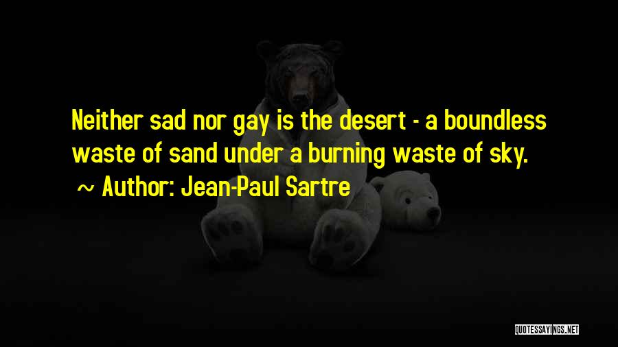 Desert Sand Quotes By Jean-Paul Sartre