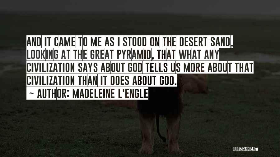 Desert Sand Quotes By Madeleine L'Engle