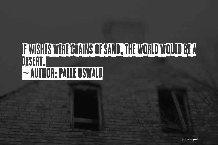 Desert Sand Quotes By Palle Oswald
