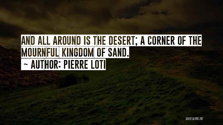 Desert Sand Quotes By Pierre Loti