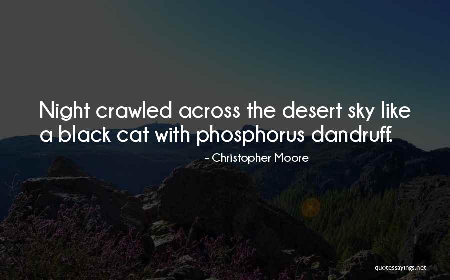 Desert Sky Quotes By Christopher Moore Desert Sky Quotes By Christopher Moore