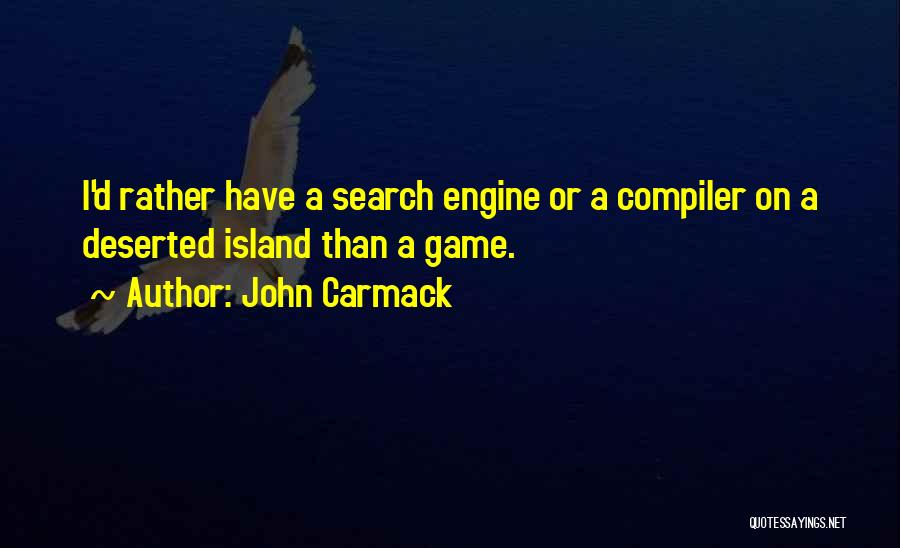 Deserted Island Quotes By John Carmack