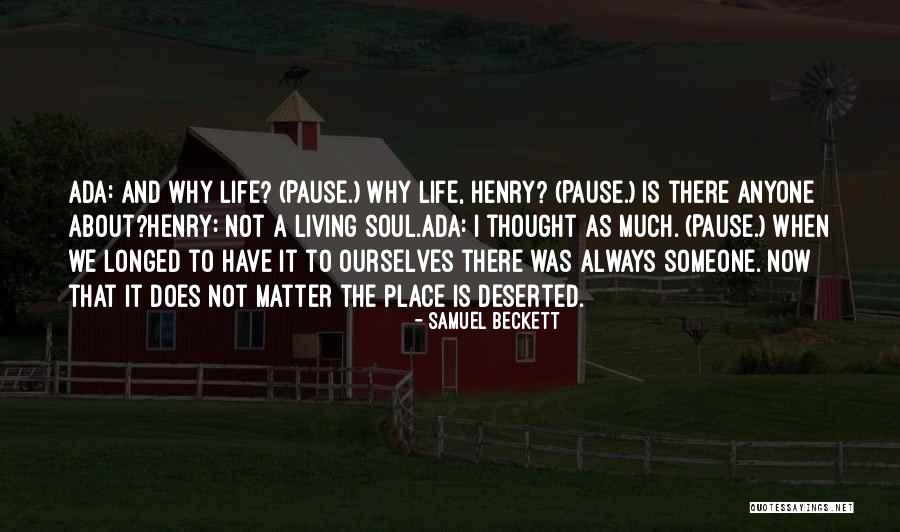 Deserted Life Quotes By Samuel Beckett Deserted Life Quotes By Samuel Beckett