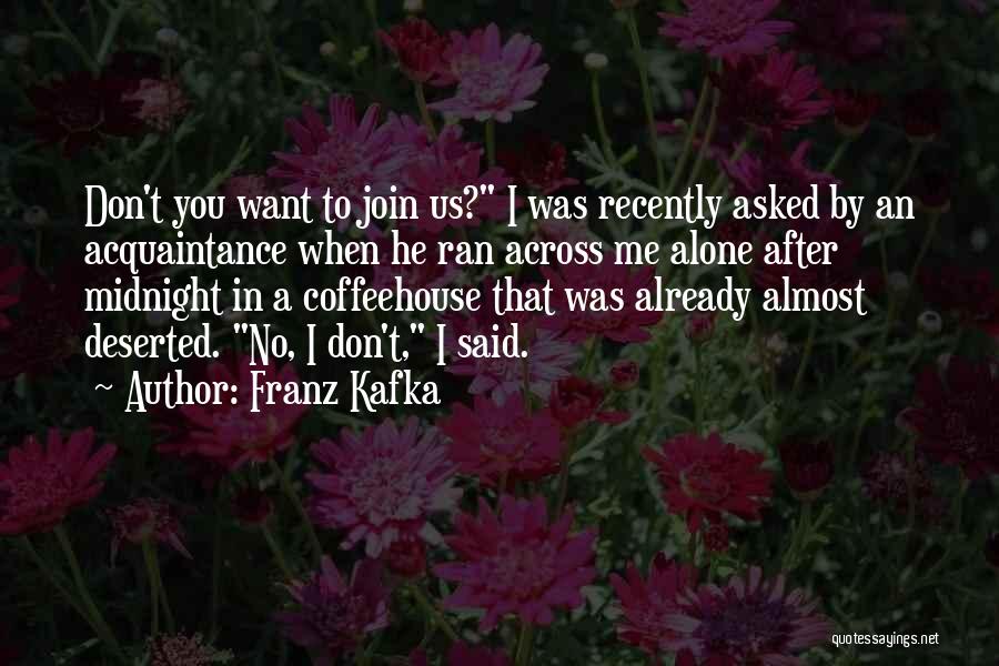 Deserted Quotes By Franz Kafka