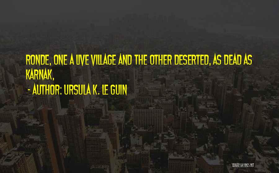 Deserted Quotes By Ursula K. Le Guin