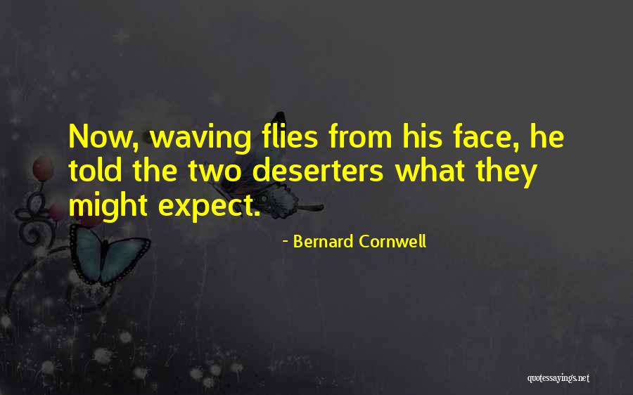 Deserters Quotes By Bernard Cornwell