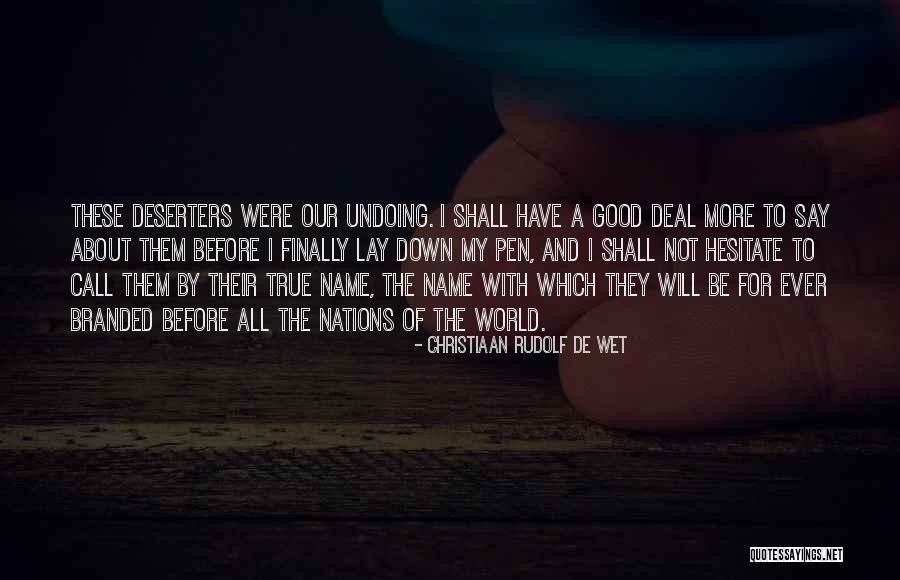 Deserters Quotes By Christiaan Rudolf De Wet Deserters Quotes By Christiaan Rudolf De Wet