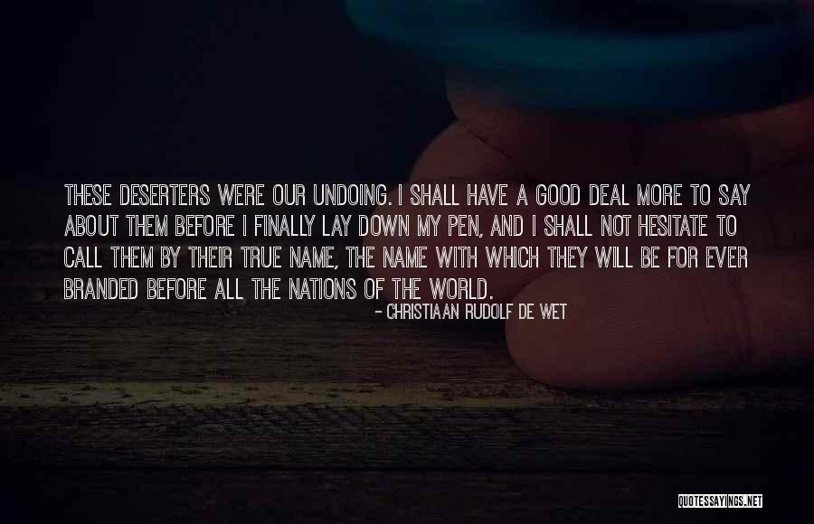 Deserters Quotes By Christiaan Rudolf De Wet