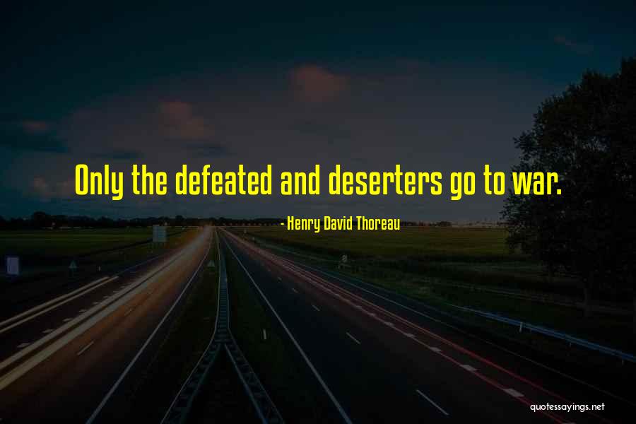 Deserters Quotes By Henry David Thoreau