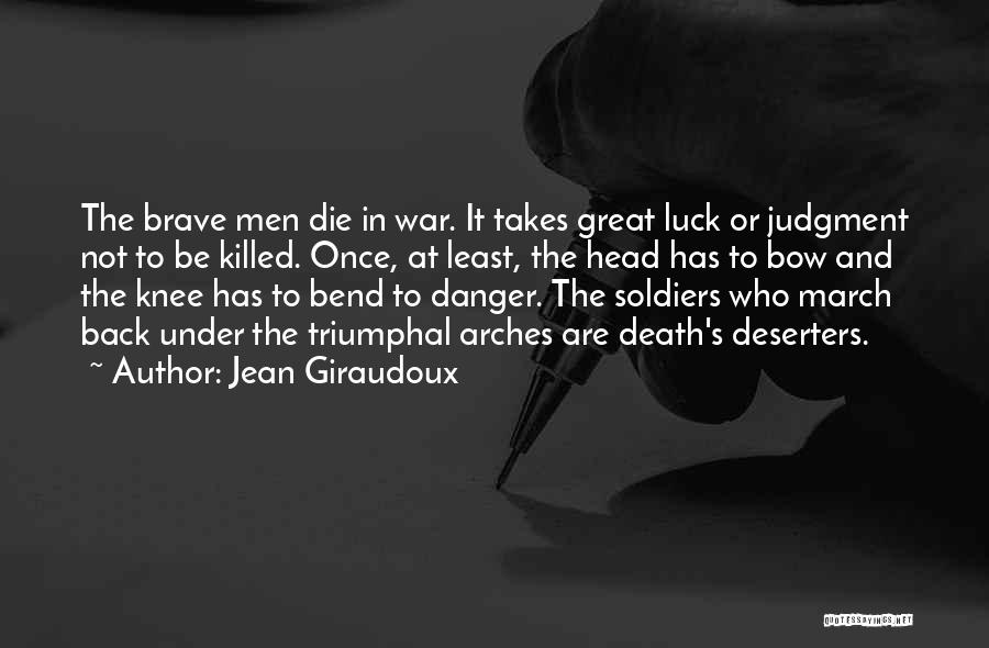 Deserters Quotes By Jean Giraudoux