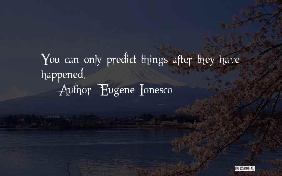 Desertico Quotes By Eugene Ionesco