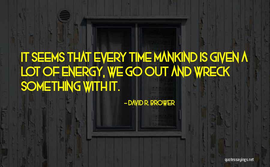 Deserting Your Grandkids Quotes By David R. Brower Deserting Your Grandkids Quotes By David R. Brower