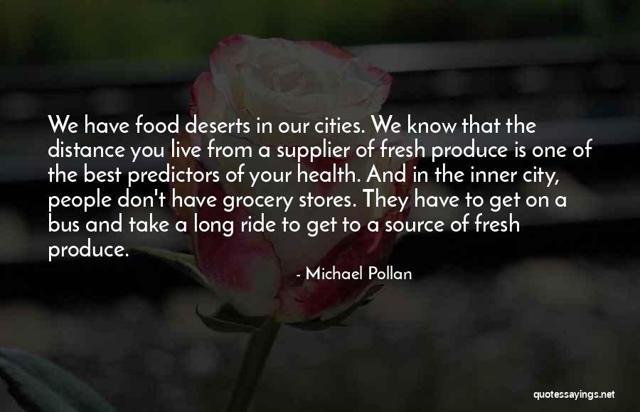 Deserts And Cities Quotes By Michael Pollan Deserts And Cities Quotes By Michael Pollan