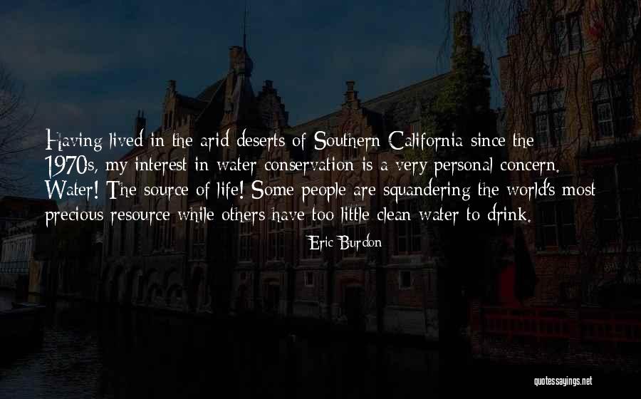 Deserts Life Quotes By Eric Burdon Deserts Life Quotes By Eric Burdon