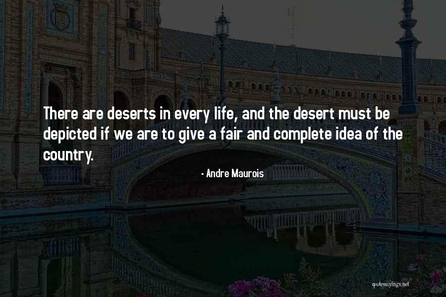 Deserts Quotes By Andre Maurois Deserts Quotes By Andre Maurois