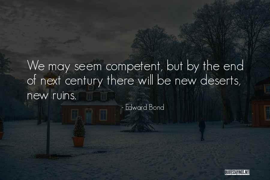 Deserts Quotes By Edward Bond Deserts Quotes By Edward Bond