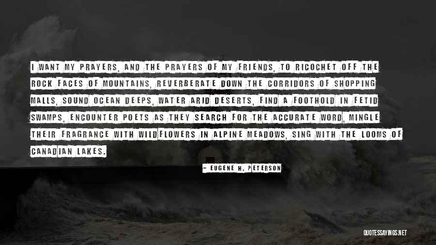 Deserts Quotes By Eugene H. Peterson Deserts Quotes By Eugene H. Peterson