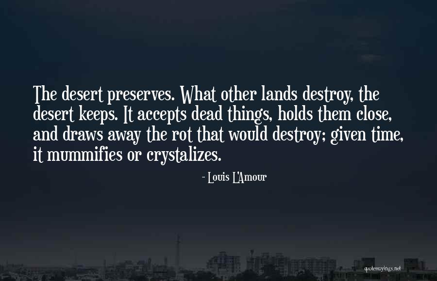 Deserts Quotes By Louis L'Amour Deserts Quotes By Louis L'Amour