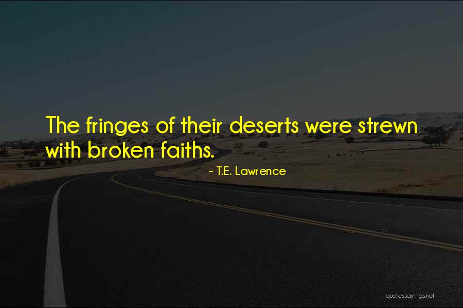 Deserts Quotes By T.E. Lawrence Deserts Quotes By T.E. Lawrence