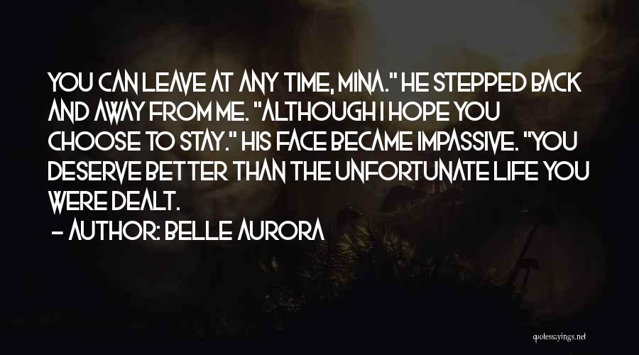 Deserve Better Life Quotes By Belle Aurora