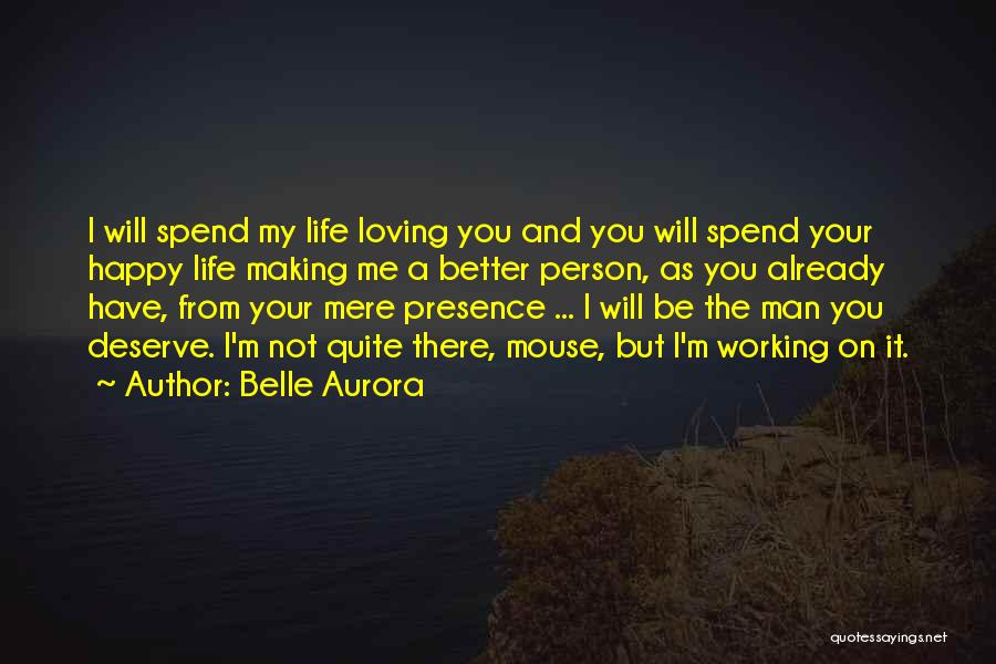 Deserve Better Life Quotes By Belle Aurora