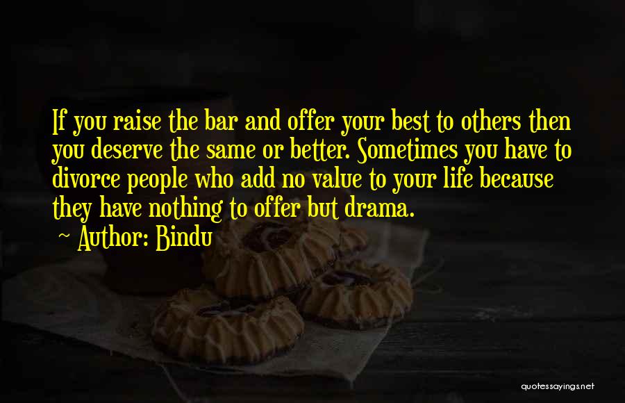 Deserve Better Life Quotes By Bindu
