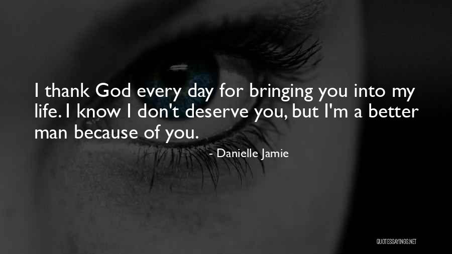 Deserve Better Life Quotes By Danielle Jamie