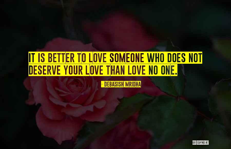 Deserve Better Life Quotes By Debasish Mridha