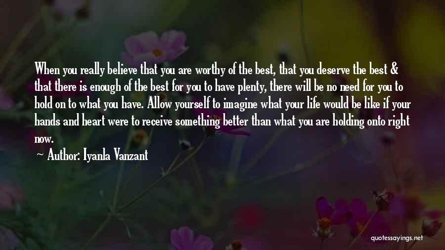 Deserve Better Life Quotes By Iyanla Vanzant